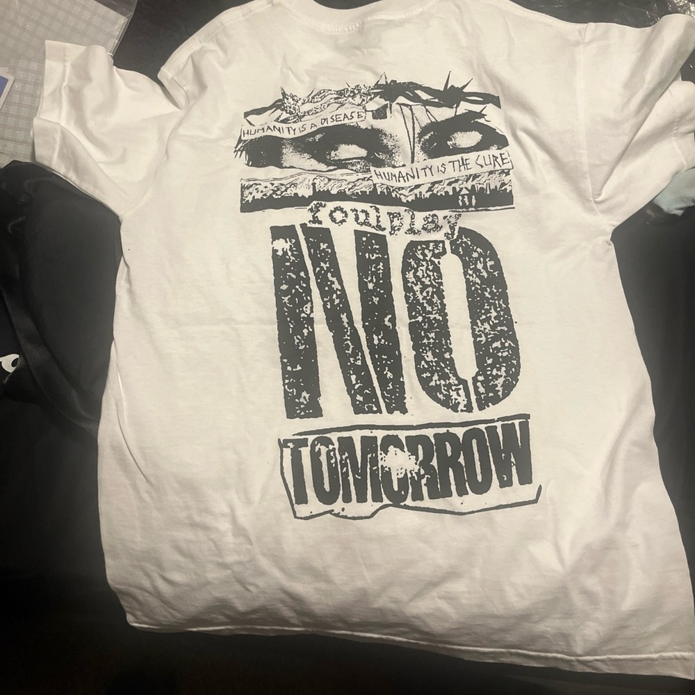 Foulplay no tomorrow Tshirt